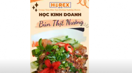 Bún thịt nướng – Hương vị Việt Nam đậm đà-Khóa chuyên đề Món Việt tại Horex